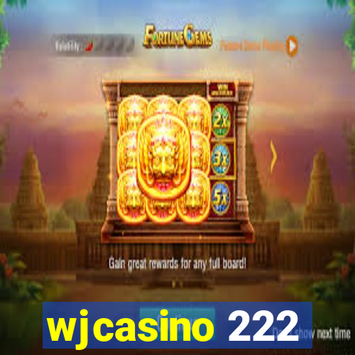 wjcasino 222